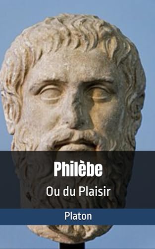 Philèbe: Ou du Plaisir von Independently published